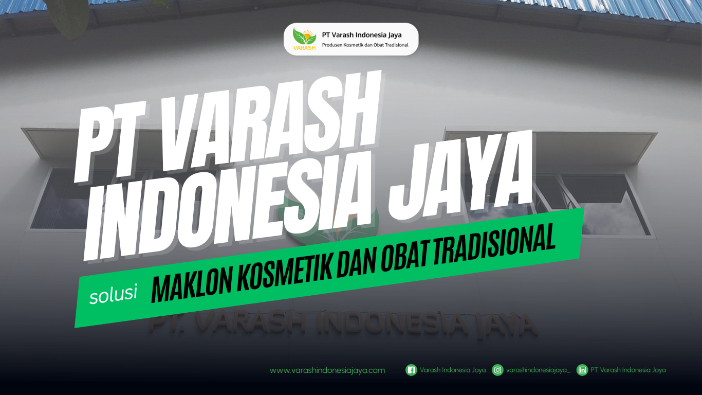 Varash Indonesia Jaya: Partner Ideal untuk Layanan Maklon