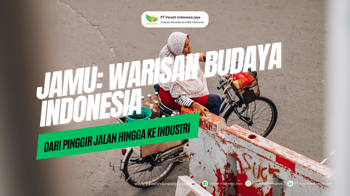 Jamu: Warisan Budaya Indonesia, dari Pinggir Jalan hingga ke Industri