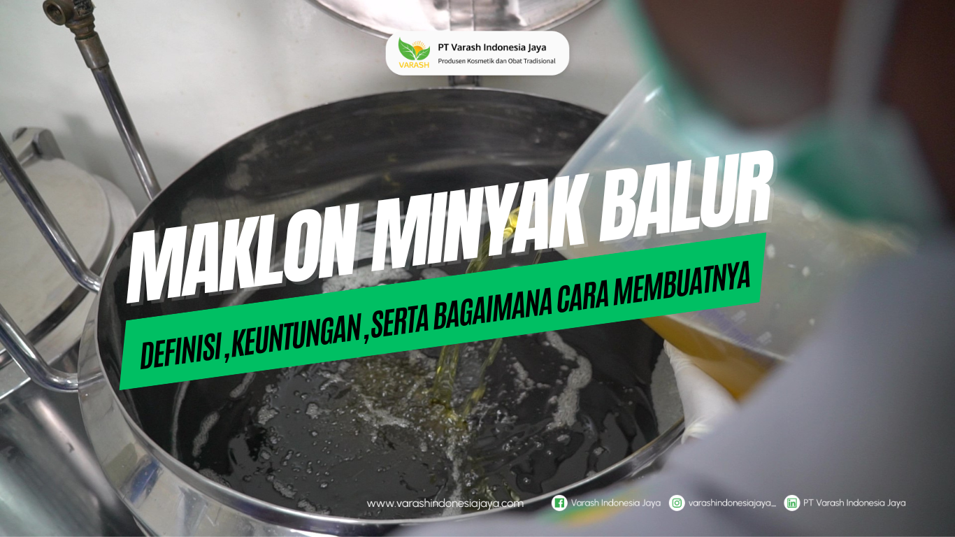 Maklon Minyak Balur: Definisi, Keuntungan, serta Bagaimana Cara Membuatnya