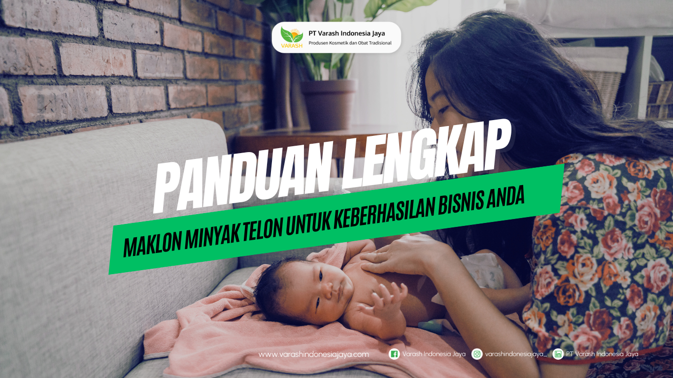 Panduan Lengkap: Maklon Minyak Telon untuk Keberhasilan Bisnis Anda