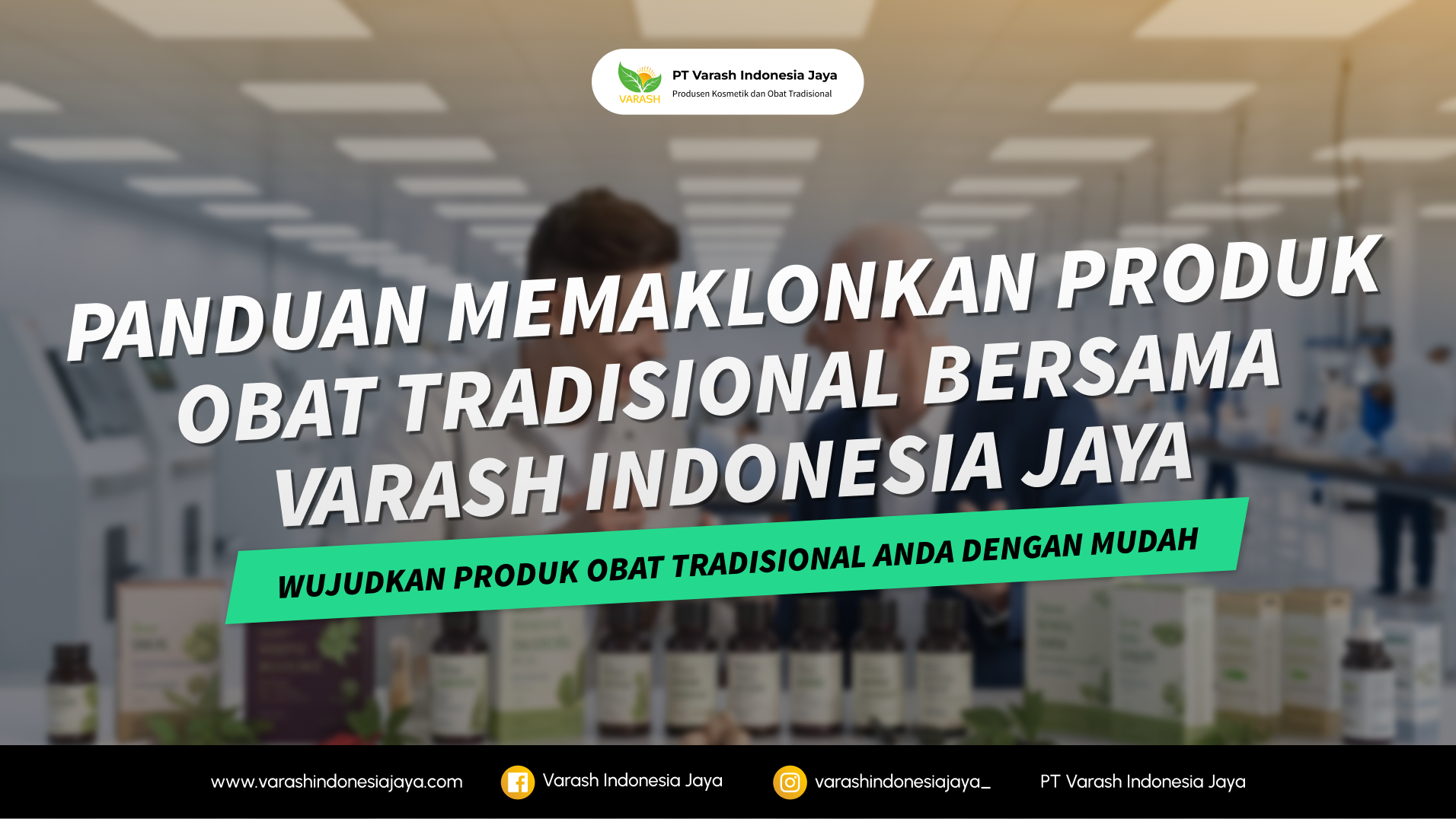 Panduan Maklon Produk Obat Tradisional Bersama Varash Indonesia Jaya