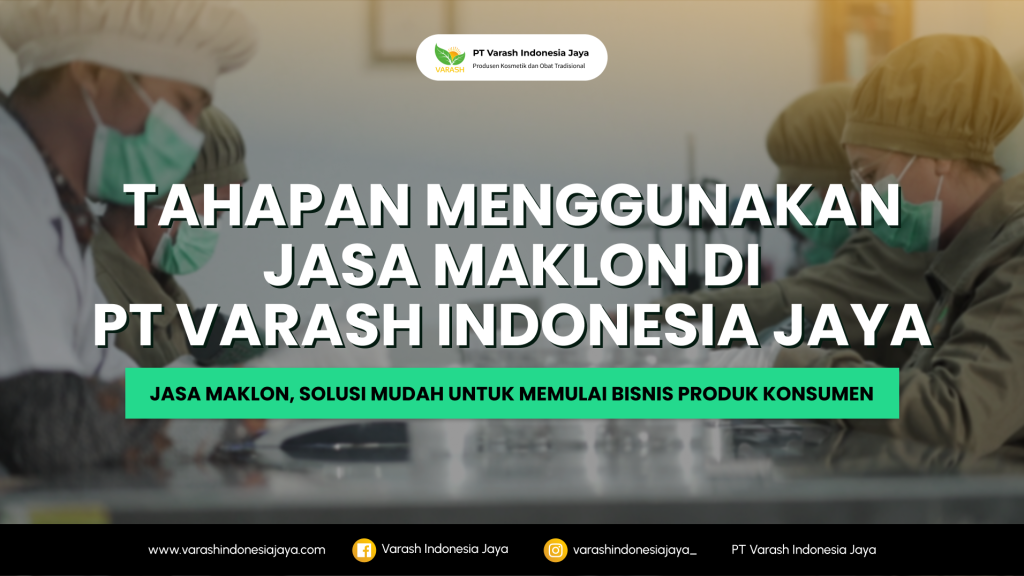 Tahapan Menggunakan Jasa Maklon di PT Varash Indonesia Jaya